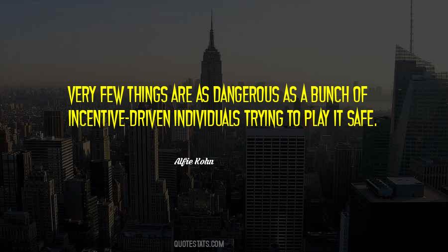The Most Dangerous Risk Of All Quotes #610428