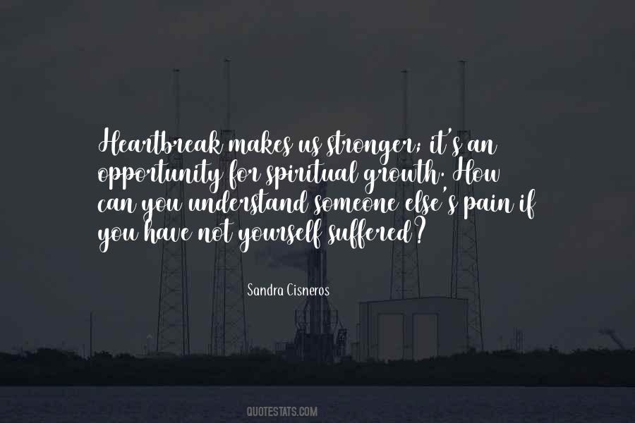 Pain Makes Us Stronger Quotes #1862332