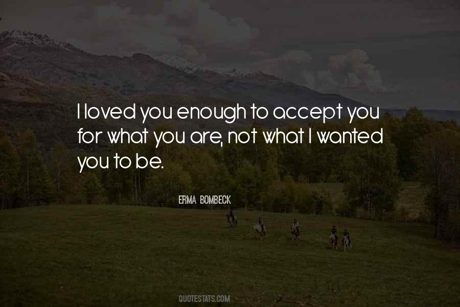 You Are Enough For You Quotes #1318094