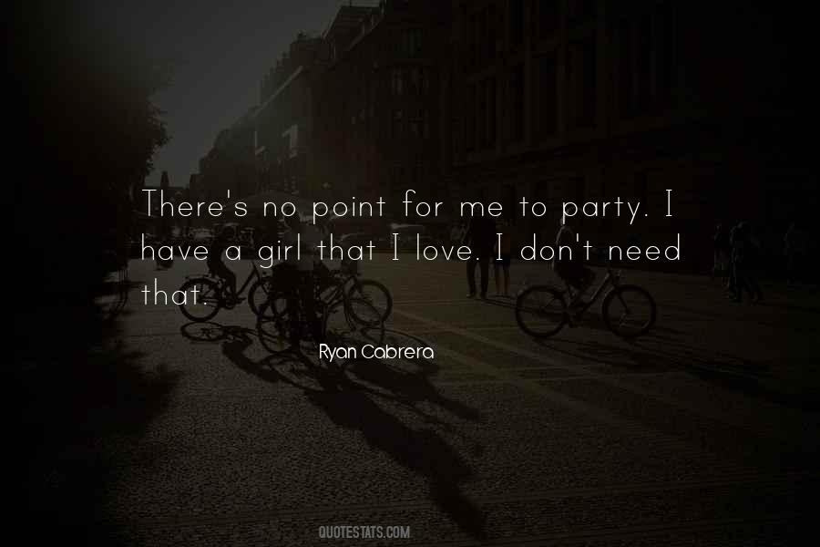 Don't Need A Girl Quotes #1474495