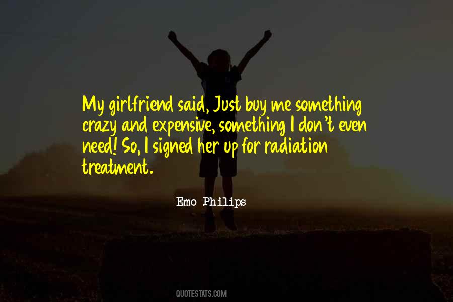 Don't Need A Girlfriend Quotes #607129