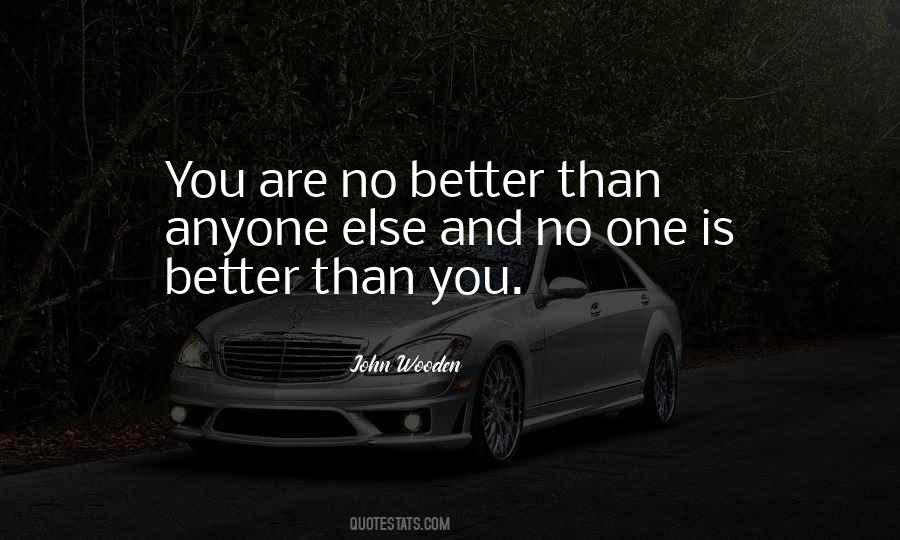 No One Is Better Than Anyone Else Quotes #1839851