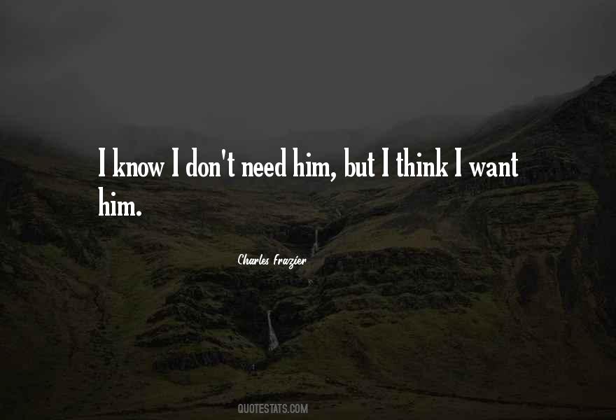 Don't Need Him Quotes #573686