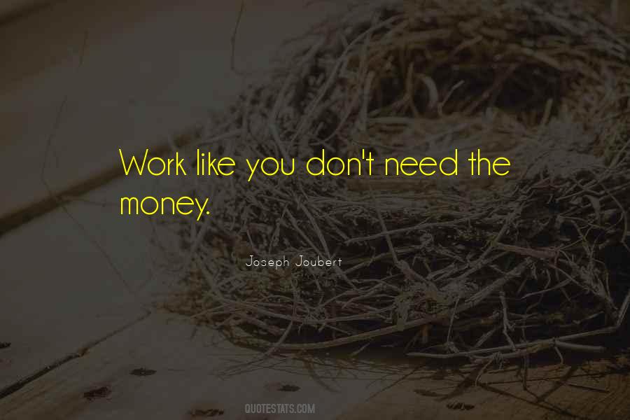 Don't Need Money Quotes #201892