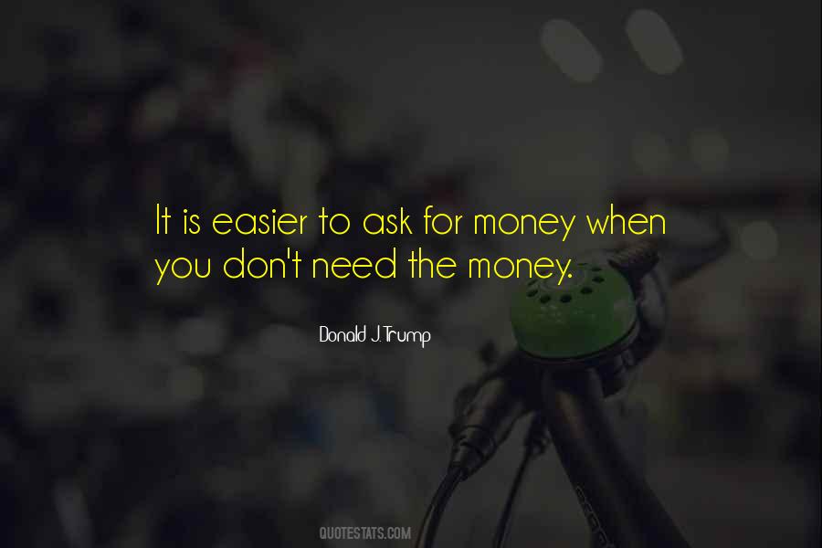 Don't Need Money Quotes #260778