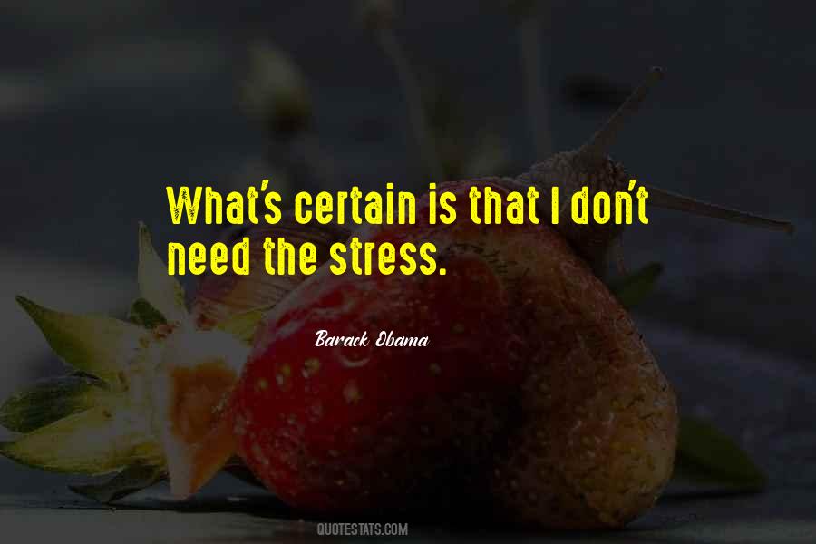 Don't Need Stress Quotes #1019789