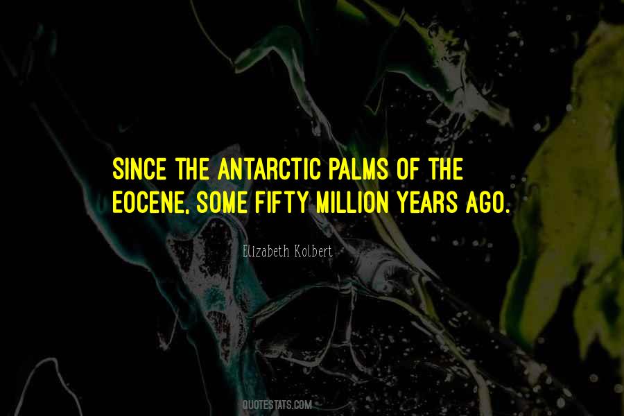 Million Years Ago Quotes #13653