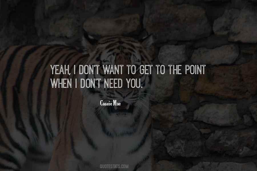 Don't Need You Quotes #1544707