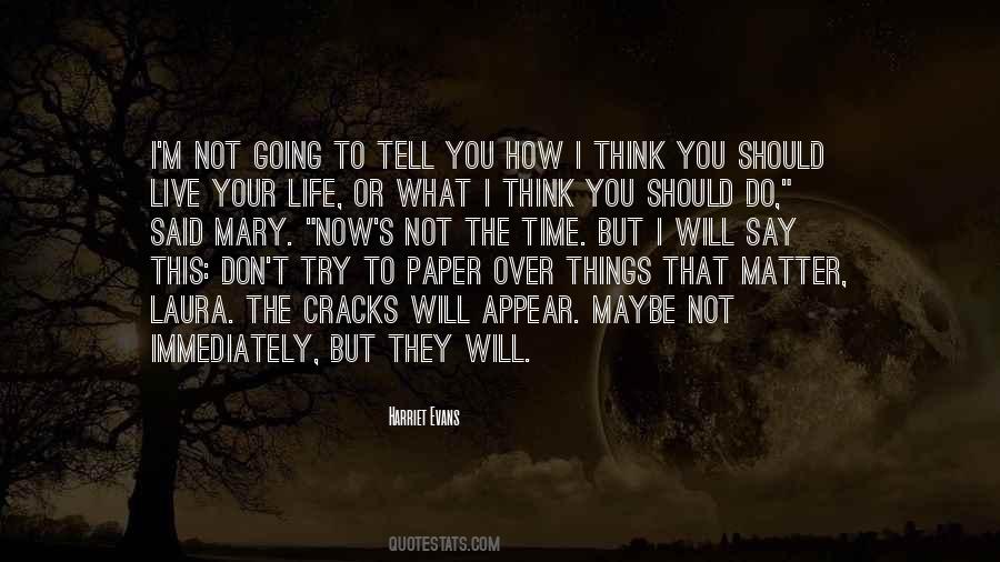 Don't Over Think Things Quotes #1841920