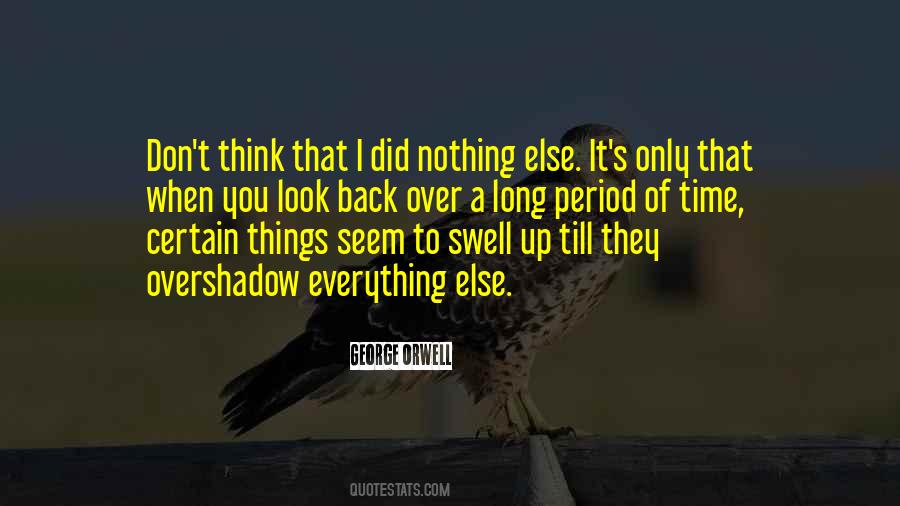 Don't Over Think Things Quotes #840067