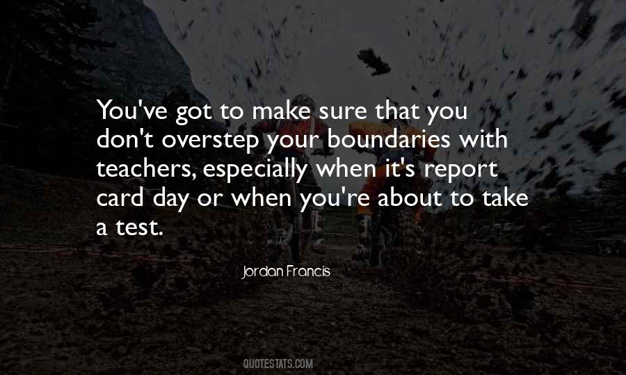 Don't Overstep Your Boundaries Quotes #1306578