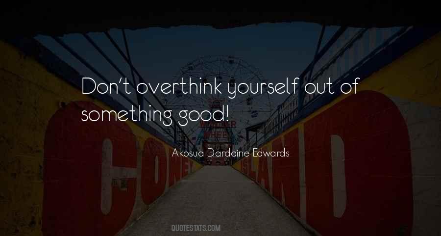 Don't Overthink Quotes #27088