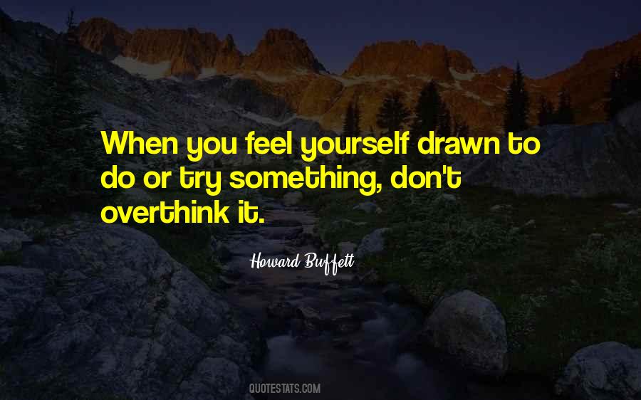 Don't Overthink Things Quotes #1441336