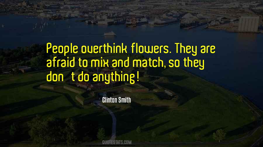 Don't Overthink Things Quotes #1642486