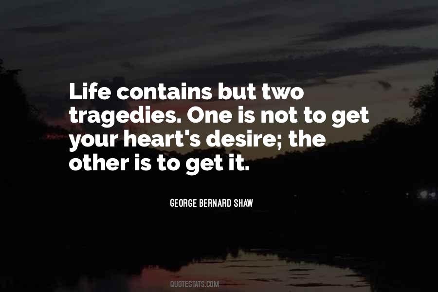 There Are Two Tragedies In Life Quotes #852913