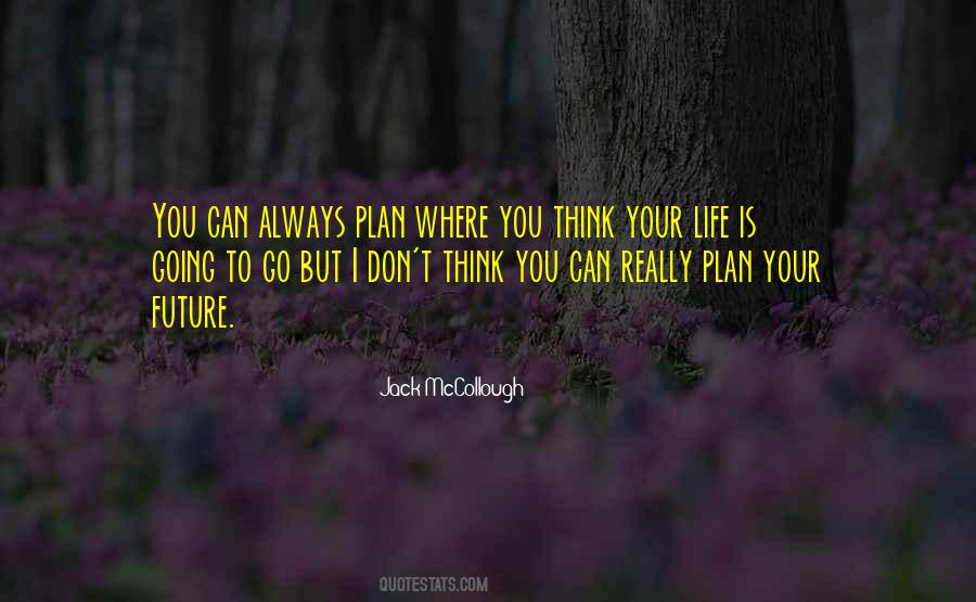 Don't Plan For The Future Quotes #1212782