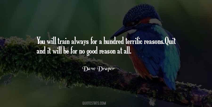 Quotes About No Good Reason #1756854