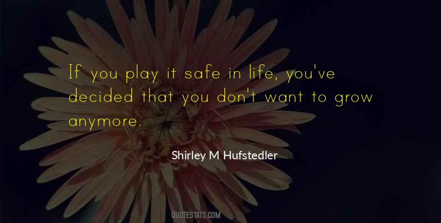 Don't Play It Safe Quotes #463295