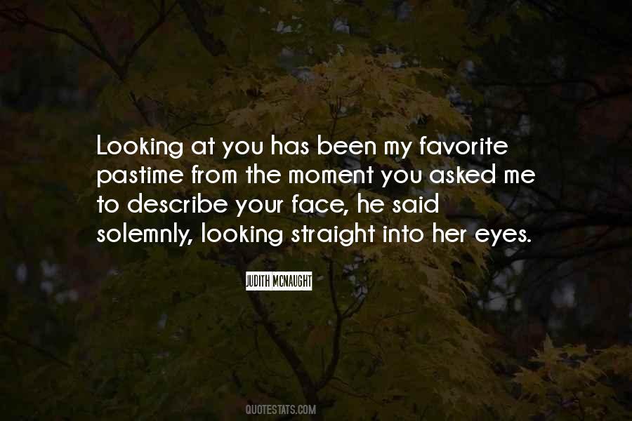 Looking At Your Face Quotes #658092