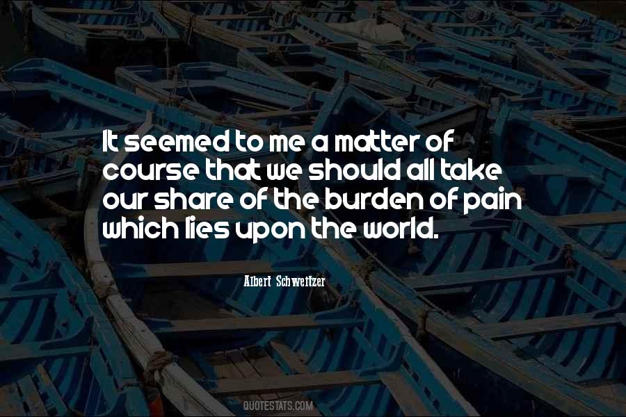 Share The Burden Quotes #1741979