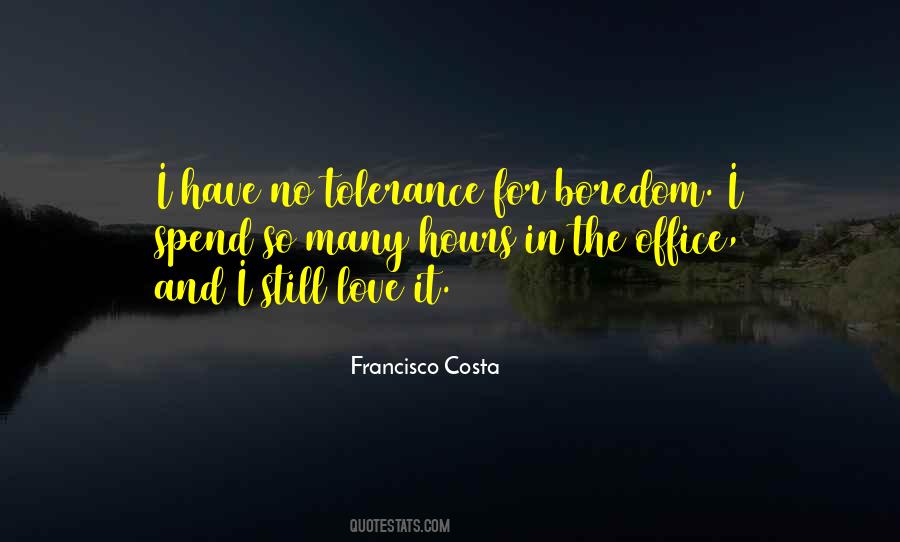 I Have No Tolerance Quotes #796051