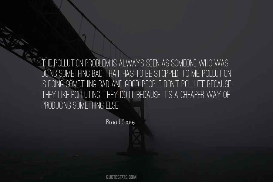 Don't Pollute Quotes #1480195