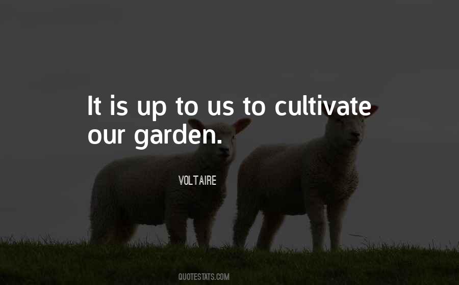 We Must Cultivate Our Garden Quotes #1473776