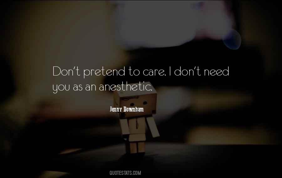 Don't Pretend To Be Someone You're Not Quotes #116681