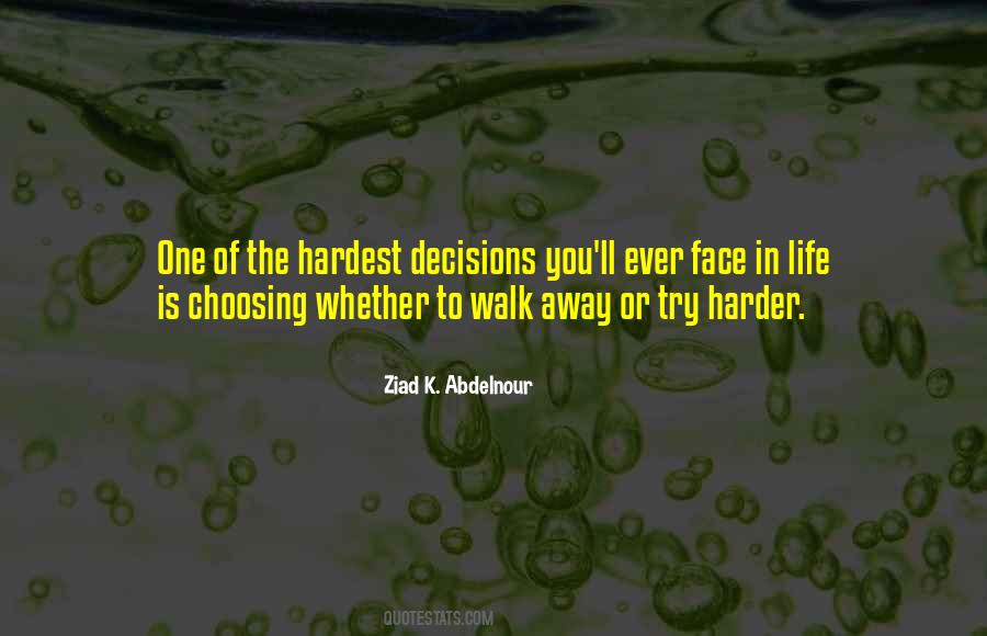 The Hardest Decisions Quotes #1150097