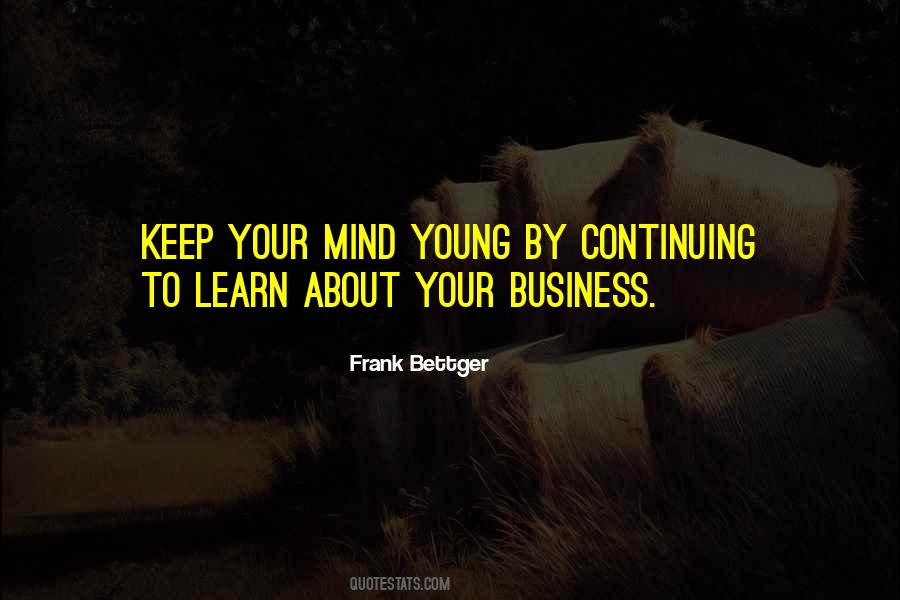 Keep Your Mind Young Quotes #446453 Keep Your Mind Young Quotes #446453