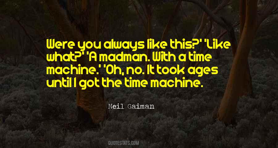 I Got No Time Quotes #399701