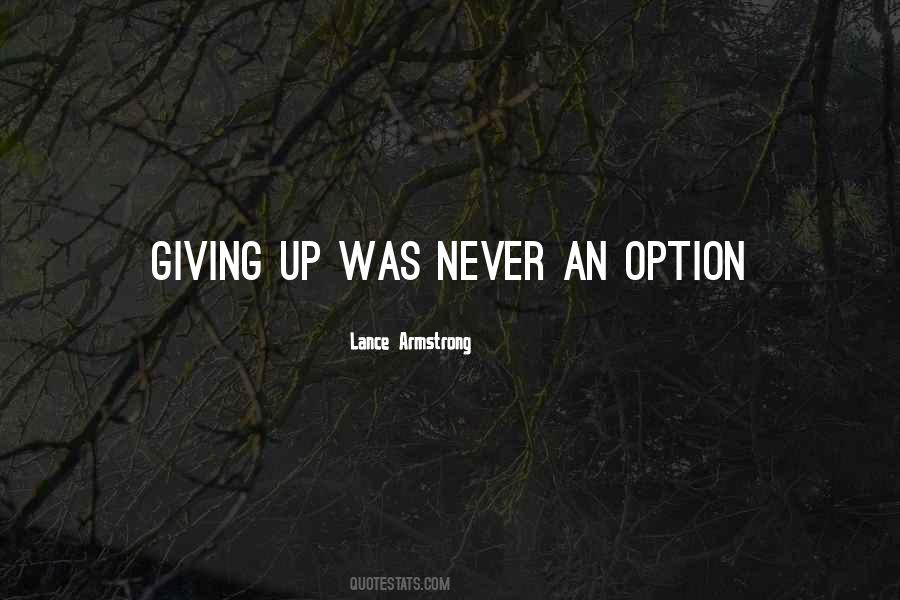 Never An Option Quotes #1040593