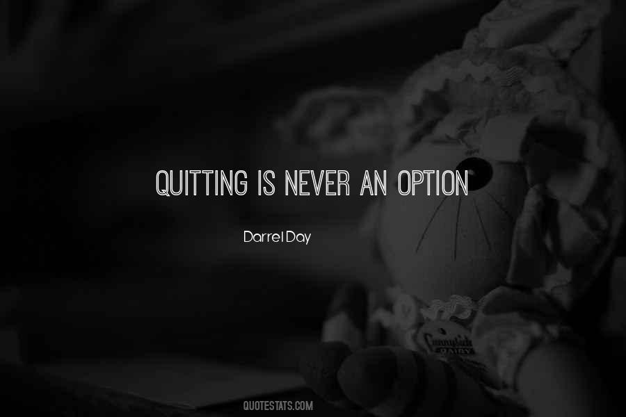 Never An Option Quotes #1478823