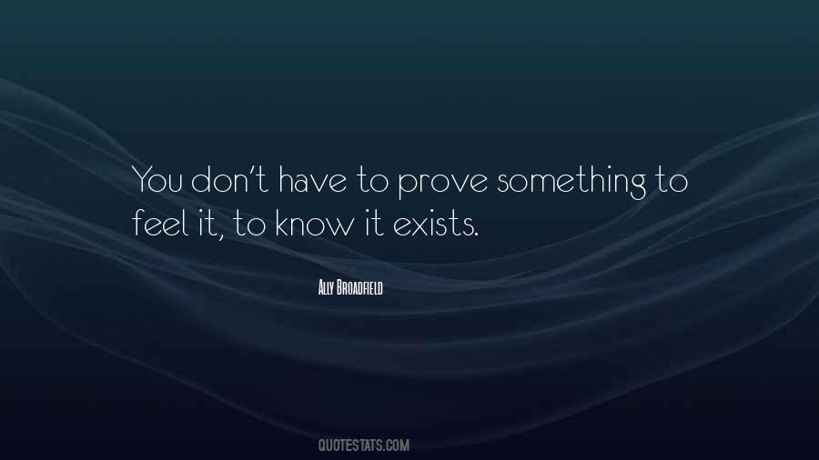 Don't Prove Yourself Quotes #317668