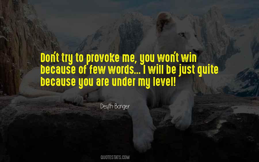 Don't Provoke Me Quotes #1235004