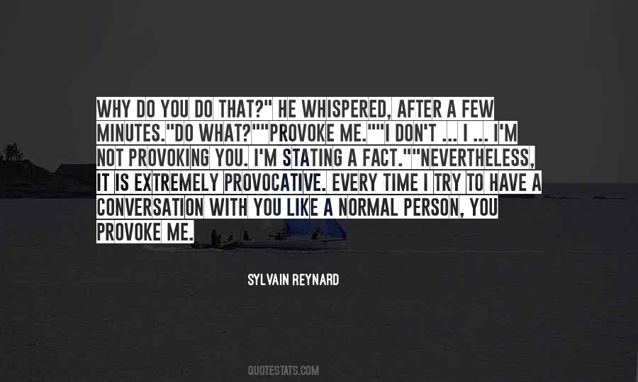 Don't Provoke Me Quotes #1376159