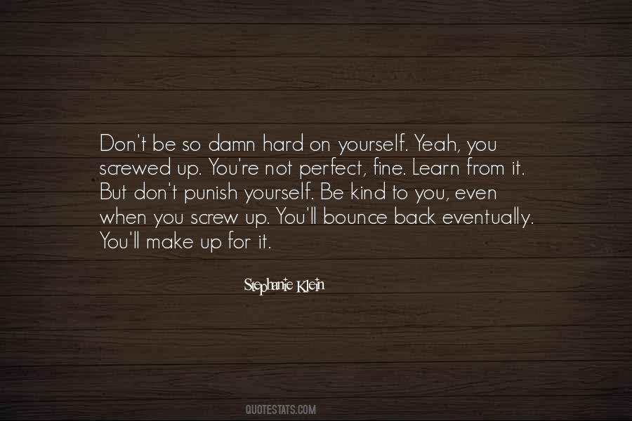 Don't Punish Yourself Quotes #193110