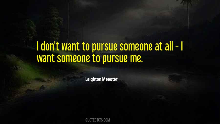 Don't Pursue Quotes #436010