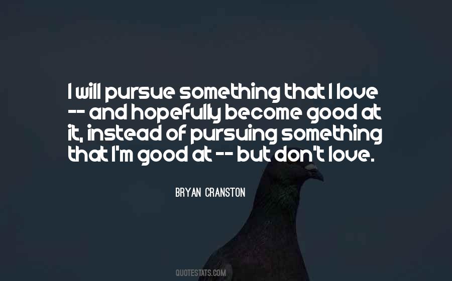 Don't Pursue Quotes #612831