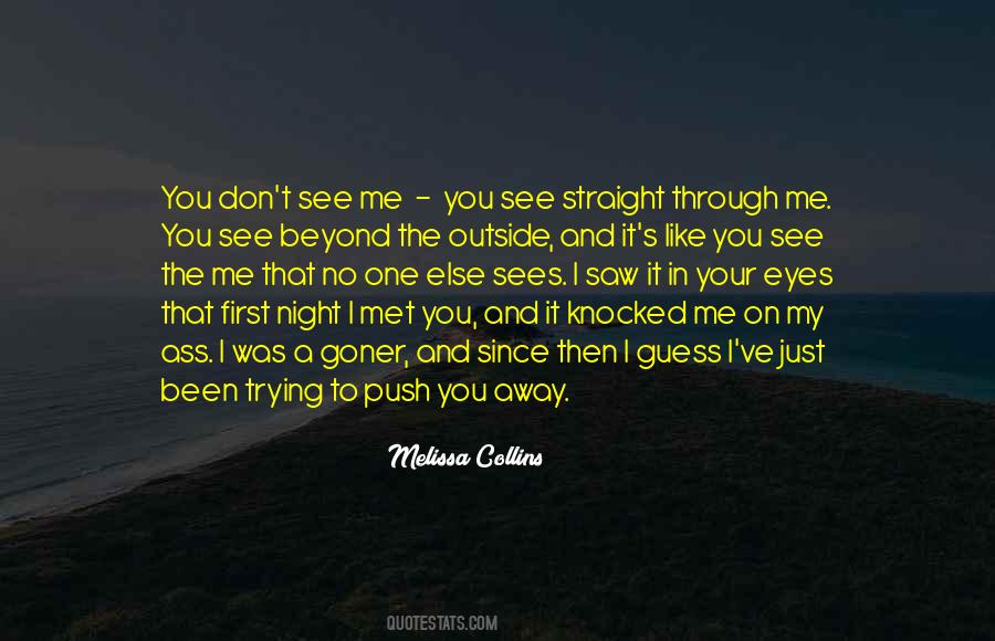 Don't Push Me Away Quotes #1103122