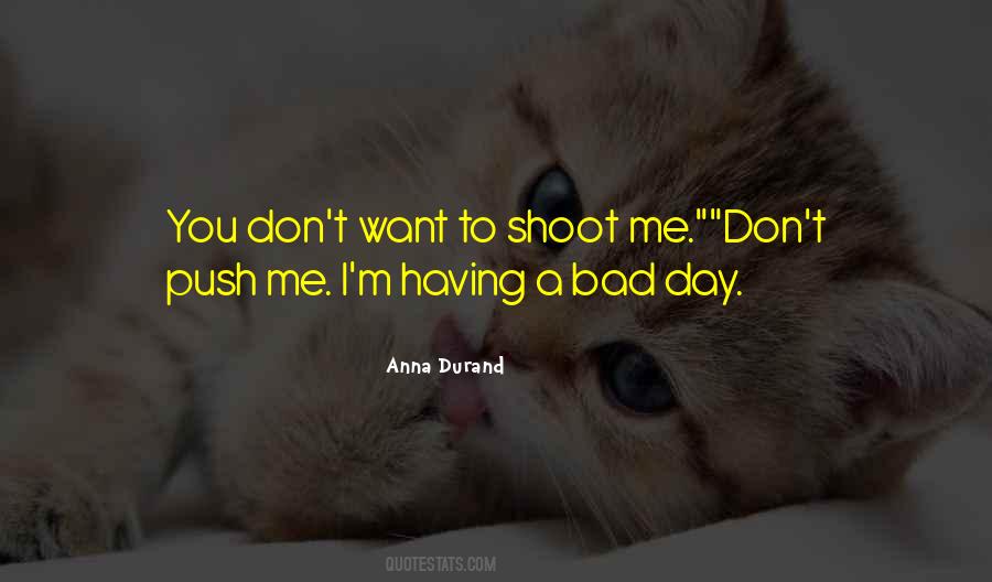 Don't Push Me Quotes #1092887