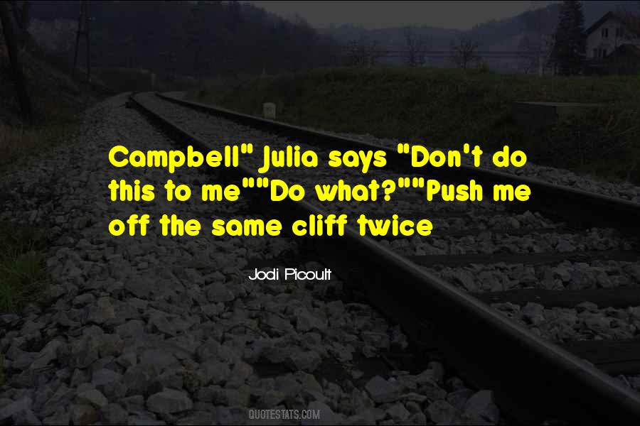 Don't Push Me Quotes #172587