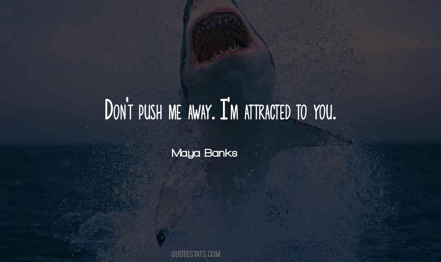 Don't Push Me Quotes #480948