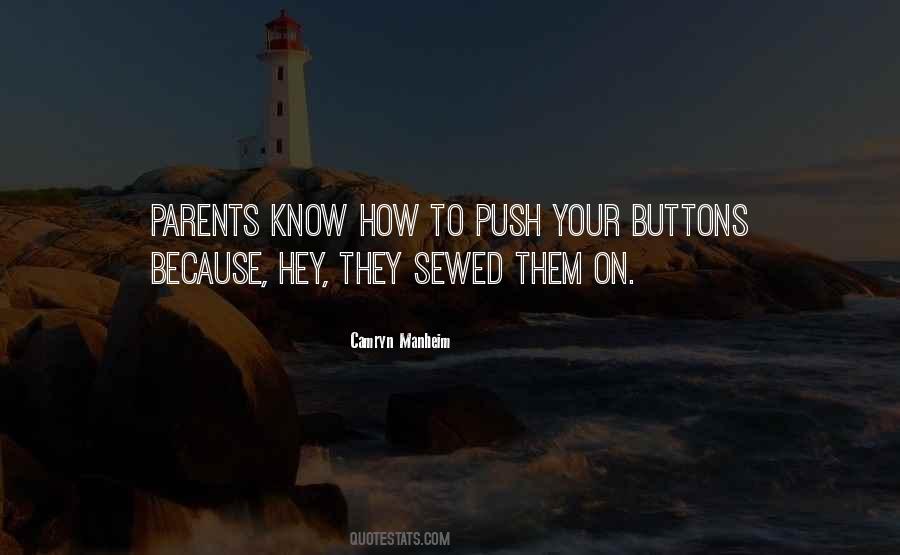 Don't Push My Buttons Quotes #1423146