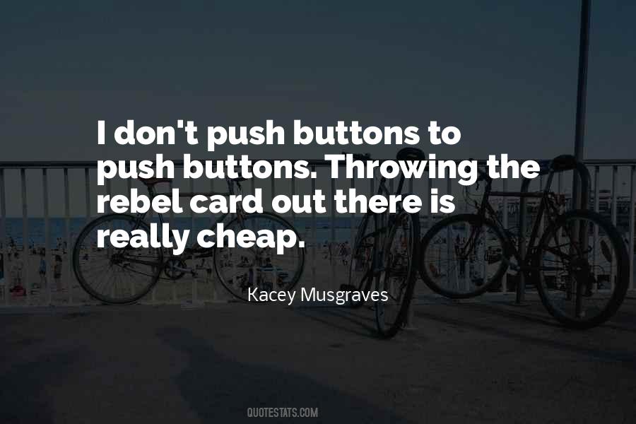 Don't Push My Buttons Quotes #209178