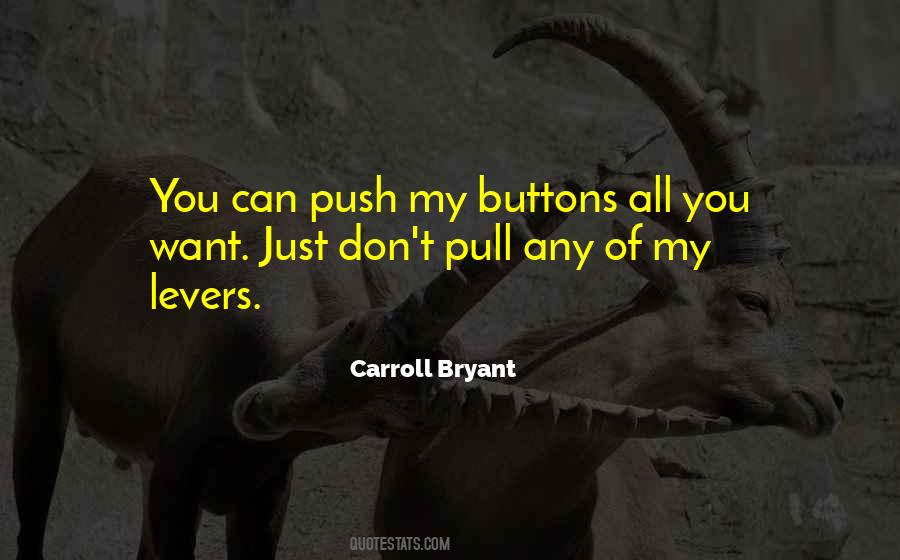 Don't Push My Buttons Quotes #968209