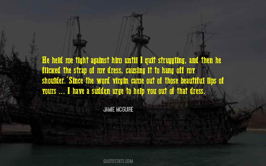 The Urge To Quit Quotes #743619