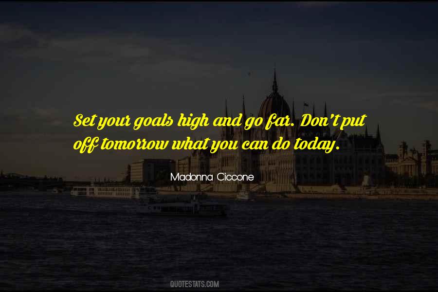 Don't Put Off Till Tomorrow Quotes #475479