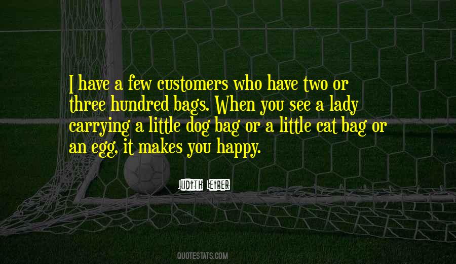 My Dog Makes Me Happy Quotes #1109325