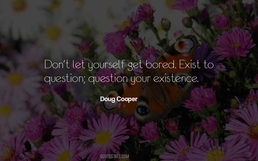 Don't Question Yourself Quotes #1139765